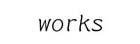 Works